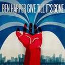 Ben Harper - Give till its gone lyrics
