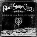 Black Stone Cherry - Between the devil and the deep blue sea lyrics