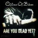 Children Of Bodom - Are You Dead Yet? lyrics
