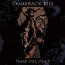Comeback Kid - Wake The Dead lyrics