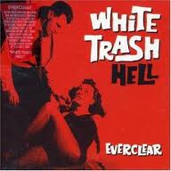 Everclear - White Trash Hell lyrics