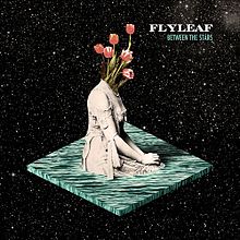 Flyleaf - Between the stars lyrics