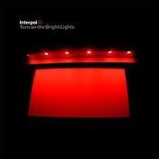 Interpol - Turn On The Bright Lights lyrics