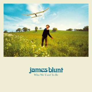 James Blunt - Who we used to be lyrics 