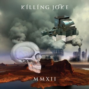 Killing Joke - MMXII lyrics