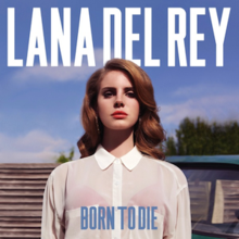 Lana Del Rey - Born to die lyrics