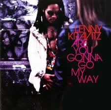 Lenny Kravitz - Are You Gonna Go My Way lyrics