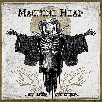 Machine head - My hands are empty lyrics