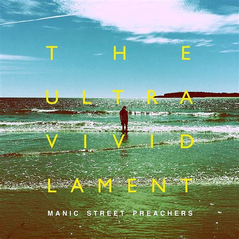 Manic Street Preachers - The ultra vivid lament lyrics