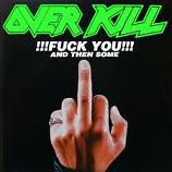 Overkill - Fuck You And Then Some lyrics