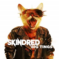 Skindred - Big tings lyrics