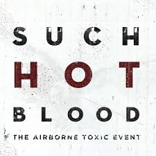 The Airborne Toxic Event - Such hot blood lyrics